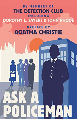 Ask a Policeman by Members of The Detection Club Preface by Agatha Christie