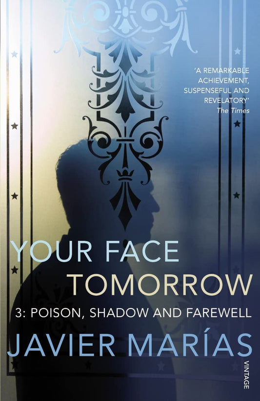 Your Face Tomorrow 3: Poison, Shadow and Farewell by Javier Marias