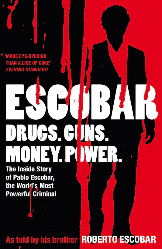 Escobar: The Inside Story of Pablo Escobar, the World's Most Powerful Criminal