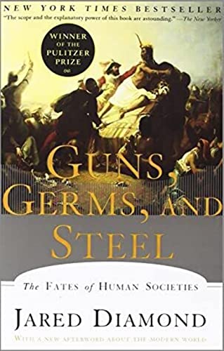 Guns, Germs, and Steel: The Fates of Human Societies by Jared Diamond