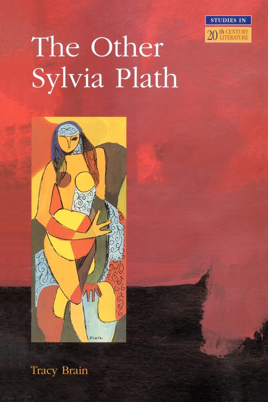 The Other Sylvia Plath (Longman Studies In Twentieth Century Literature)