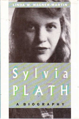 Sylvia Plath: A Biography