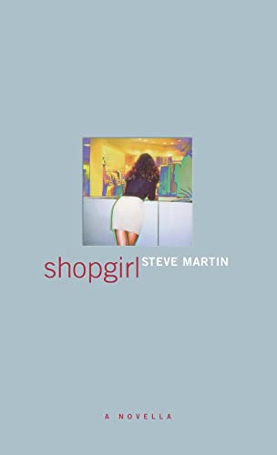 Shopgirl: A Novella (US First Edition) by Steve Martin