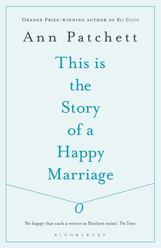 This Is The Story Of A Happy Marriage by Ann Patchett