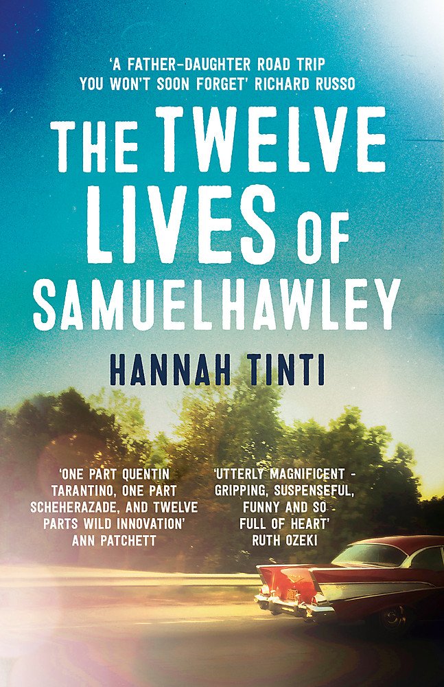 The Twelve Lives of Samuel Hawley by Tinti Hannah