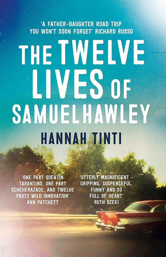 The Twelve Lives of Samuel Hawley by Tinti Hannah