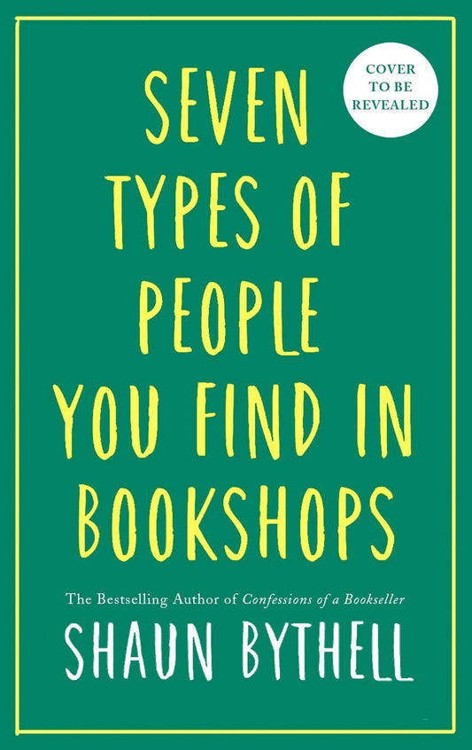 Seven Kinds of People You Find in Bookshops (Ex-Library) by Shaun Bythell