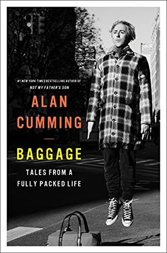 Baggage: Tales from a Fully Packed Life: Alan Cumming