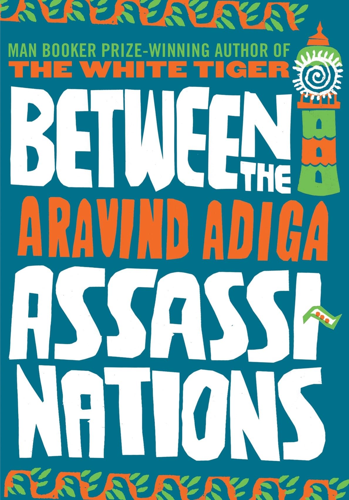 Between the Assassinations by Aravind Adiga