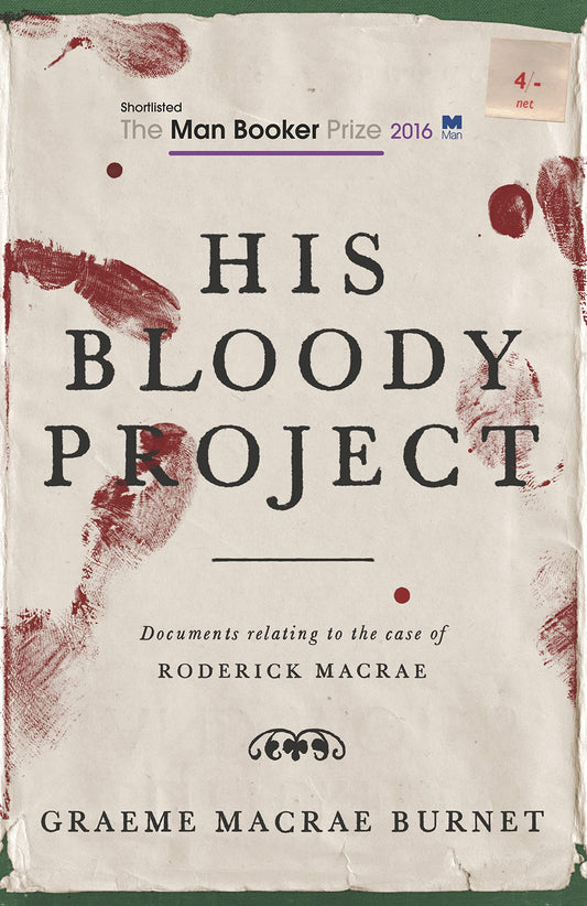 His Bloody Project by Graeme Macrae Burnet