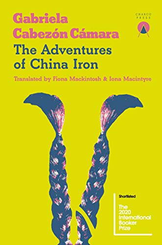 The Adventures of China Iron by Gabriela Cabezón Cámara