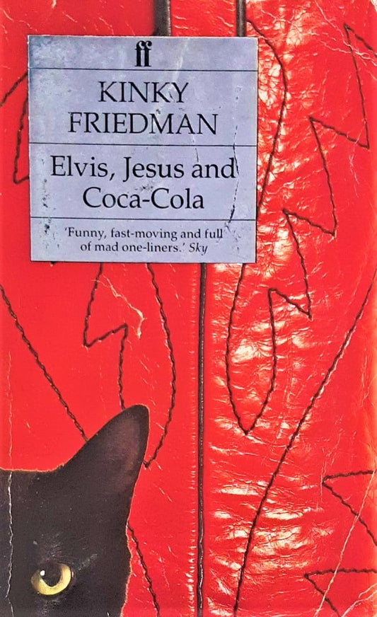 Elvis, Jesus and Coca-Cola [STOLEN BY THE GET DAVID MORGAN CONSPIRACY] by Kinky Friedman